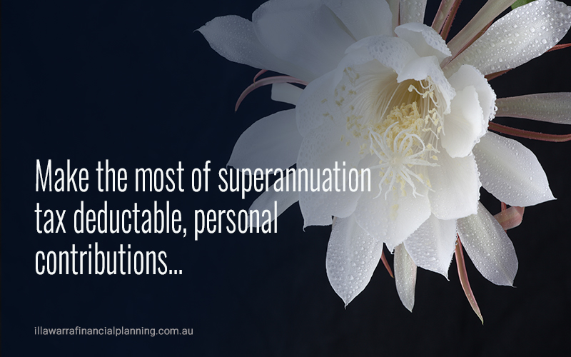 Make the most of superannuation – tax deductible personal contributions